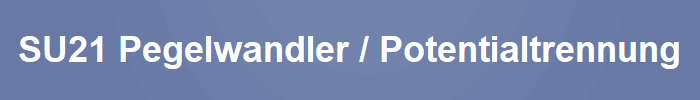 SU21 Pegelwandler / Potentialtrennung