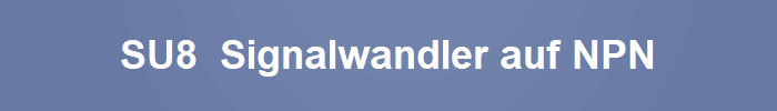 SU8  Signalwandler auf NPN