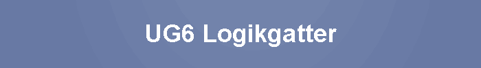 UG6 Logikgatter